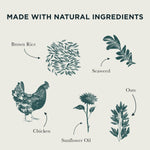 Burns Original Chicken & Brown Rice natural ingredients: brown rice, seaweed, chicken, sunflower oil and oats